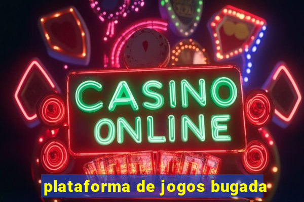 plataforma de jogos bugada